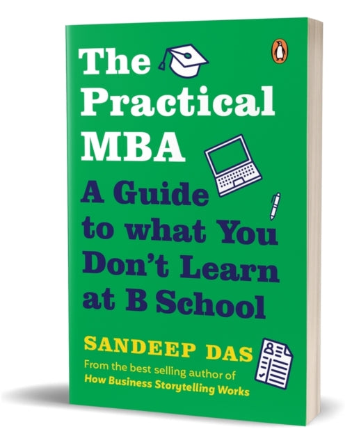Practical Mba A Guide To What You Dont L