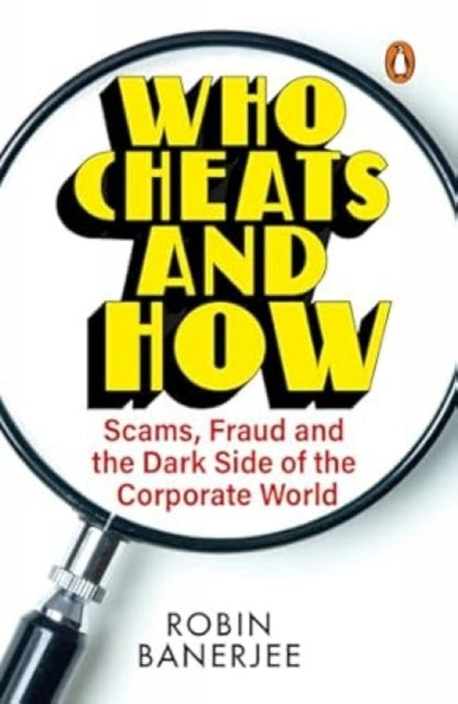 Who Cheats & How Scams Frauds & The Dark By Robin Banerjee
