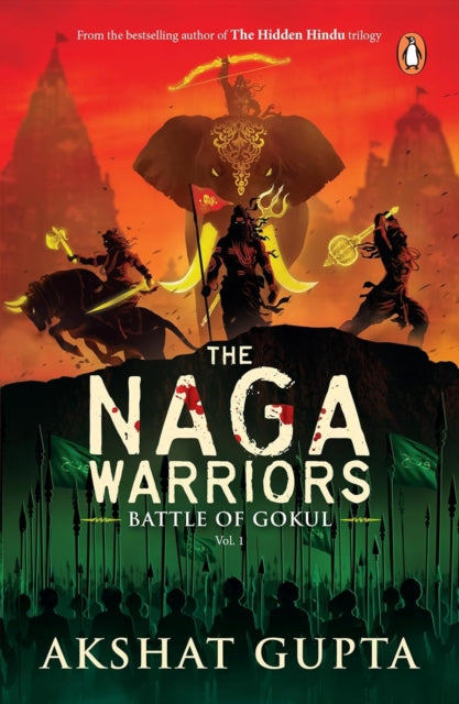 Naga Warriors 1 Battle Of Gokul Vol 1 By Gupta, Akshat