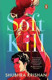 Soft Kill By Shubhra, Krishan