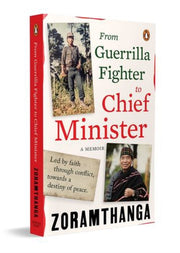 From Guerrilla Fighter To Chief Minister By Zoramthanga