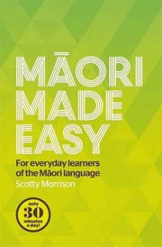 Maori Made Easy: For Everyday Learners E