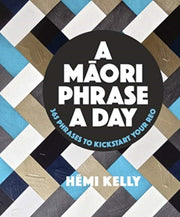 Maori Phrase A Day 365 Phrases To Kickst