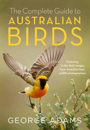 Complete Guide To Australian Birds By Adams, George