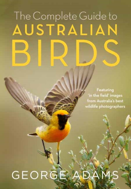 Complete Guide To Australian Birds By Adams, George