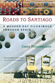 Roads To Santiago By Nooteboom, Cees