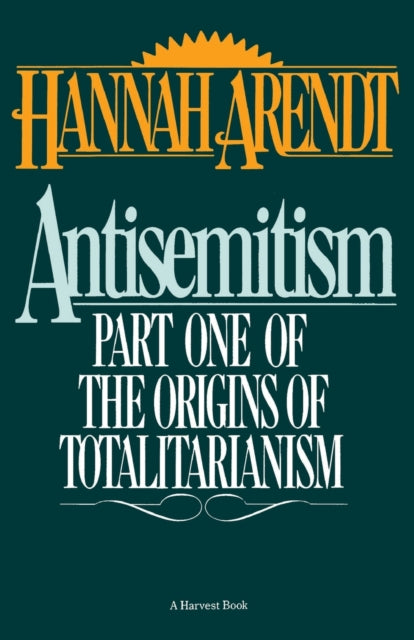 Antisemitism: Part One Of The Origins Of By Arendt, Hannah