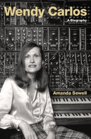 Wendy Carlos A Biography Hardback