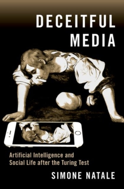 Deceitful Media By Natale, Simone