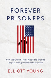 Forever Prisoners How The United States