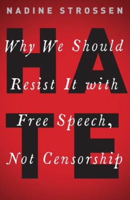 Hate Why We Should Resist It With Free By Strossen, Nadine