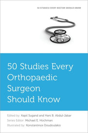 50 Studies Every Orthopaedic Surgeon Sh
