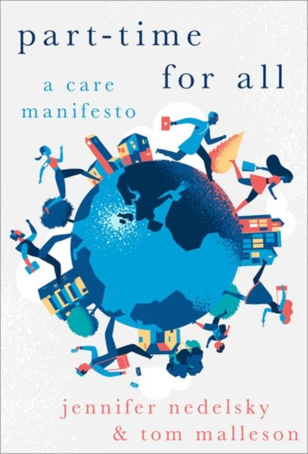 Part Time For All A Care Manifesto