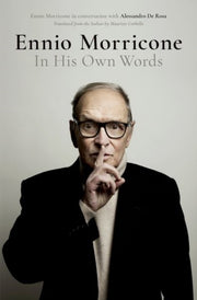 Ennio Morricone In His Own Words Hardbac By De Rosa, Alessandro