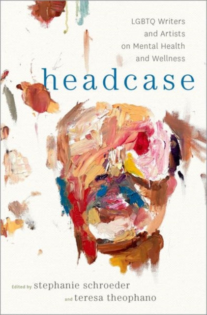 Headcase: Lgbtq Writers   Artists On Men By Schroeder, Stephanie