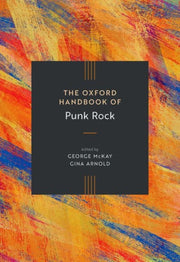 The Oxford Handbook Of Punk Rock By Mckay George