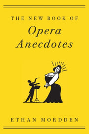 New Book Of Opera Anecdotes Paperback By Mordden Ethan