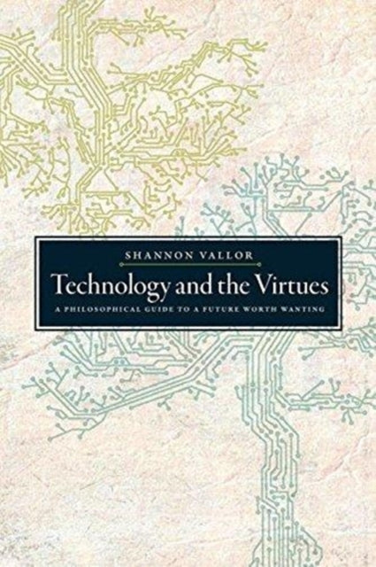 Technology And The Virtues