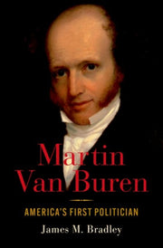 Martin Van Buren By James M.  Bradley