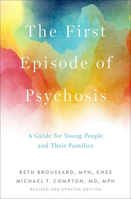 First Episode Of Psychosis A Guide For Y By Broussard, Beth