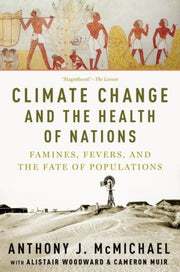 Climate Change And The Health Of Nations By Mcmichael, Anthony
