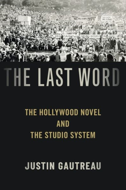 Last Word: The Hollywood Novel And The S