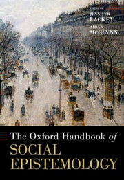 The Oxford Handbook Of Social Epistemol By Lackey Jennifer