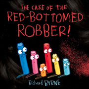 Case Of The Red Bottomed Robber By Byrne, Richard