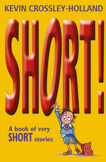Short! A Book Of Very Short Stories By Crossley-holland, K