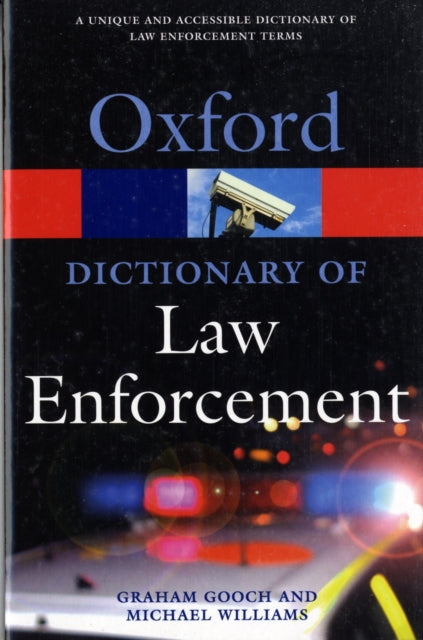 Oxford Dictionary Of Law Enforcement By Gooch, Graham