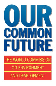 Common Futurereport World Comm P By World Commission On Environment And Development
