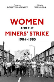 Women And The Miners Strike 1984-1985