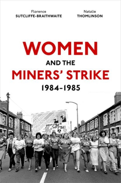 Women And The Miners Strike 1984-1985