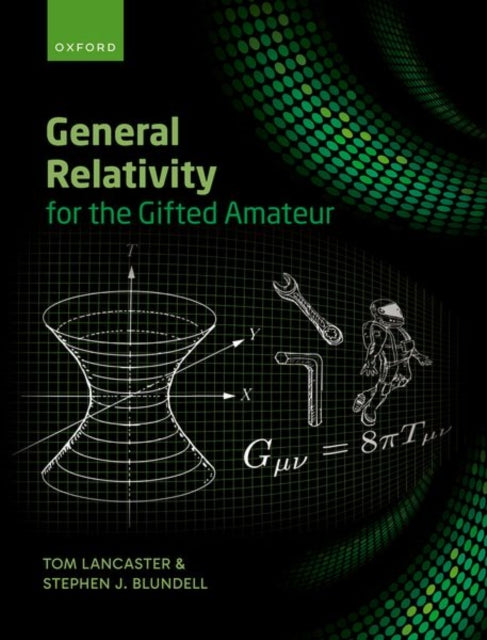 General Relativity For The Gifted Amateu