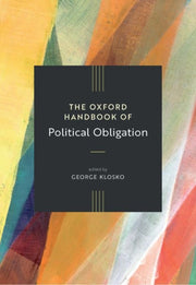 The Oxford Handbook Of Political Obliga