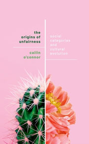 Origins Of Unfairness By O'connor Cailin