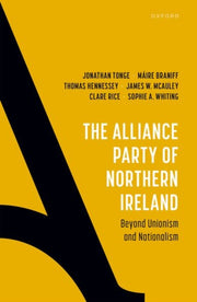 Alliance Party Of Northern Ireland Beyon By Tonge, Jonathan;