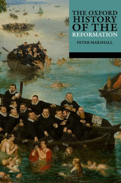 Oxford History Of The Reformation By Marshall Peter