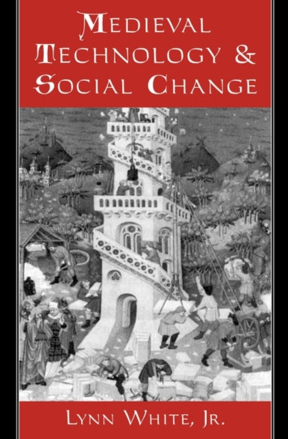 Medieval Technology & Social Change By White, Lynn