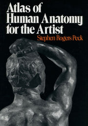 Atlas Of Human Anatomy For The Artist By Peck, Stephen Rogers