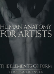 Human Anatomy For Artists The Elements O By Goldfinger, Eliot