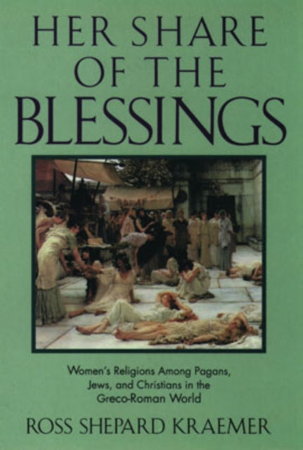 Her Share Of The Blessings: Women's Reli By Kraemer, Ross Shepar