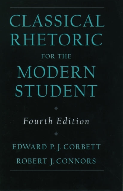 Classical Rhetoric For The Modern Studen