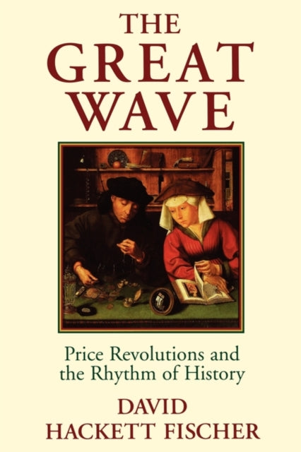 Great Wave : Price Revolutions And The R By Fischer, David Hacke