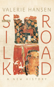 The Silk Road By Hansen, Valerie