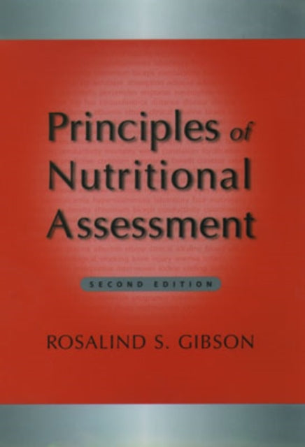 Principles Of Nutritional Assessment By Gibson, Rosalind S