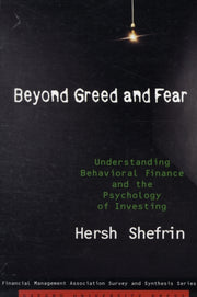 Beyond Greed And Fear: Understanding Beh By Shefrin, Hersh