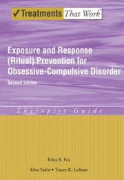 Exposure & Ritual Prevention For Obsessi By Foa, Edna B.; Yadin,