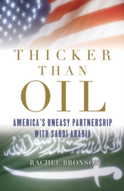 Thicker Than Oil: America's Uneasy Partn By Bronson, Rachel