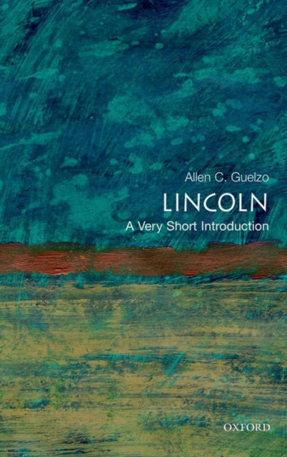 Lincoln A Very Short Introduction By Guelzo, Allen C.